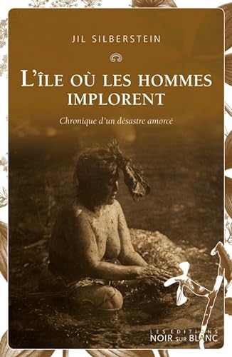Beispielbild fr L'le o les hommes implorent zum Verkauf von medimops