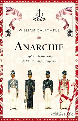 Beispielbild fr Anarchie L'implacable ascension de l'East India Company zum Verkauf von librairie le Parnasse