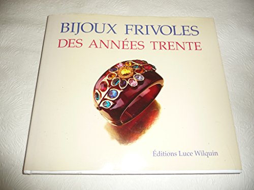 Stock image for Bijoux Frivoles Des Annees Trente (French Edition) for sale by GF Books, Inc.