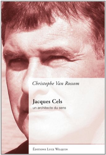 Beispielbild fr Jacques Cels, un Architecte du Sens [Broch] Van, Rossom christoph zum Verkauf von BIBLIO-NET