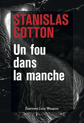 Beispielbild fr Un fou dans la manche Cotton, Stanislas zum Verkauf von BIBLIO-NET