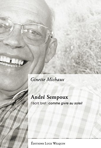 Beispielbild fr Andr Sempoux - L'crit bref : comme givre au soleil zum Verkauf von medimops