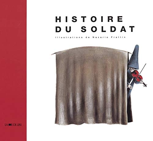 HISTOIRE DU SOLDAT (9782882580610) by RAMUZ, C.F.; FRATTIN, Nazario