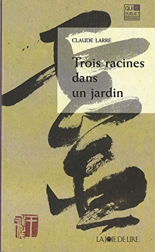 Stock image for TROIS RACINES DANS UN JARDIN for sale by Gallix