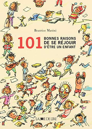 Beispielbild fr 101 Bonnes raisons d'tre un enfant zum Verkauf von medimops