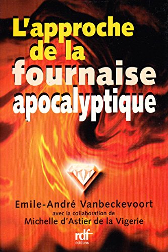 Beispielbild fr L'approche de la fournaise apocalyptique Vanbeckevoort, mile-Andr and Astier de La Vigerie, Michelle d' zum Verkauf von Librairie LOVE