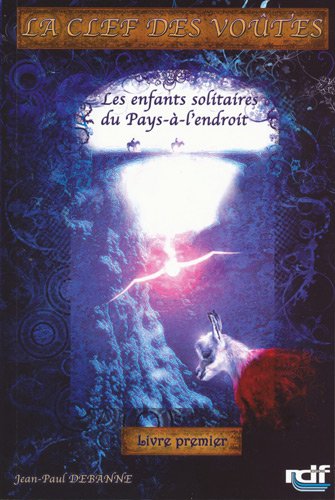 Beispielbild fr La Clef Des Votes. Vol. 1. Les Enfants Solitaires Du Pays--l'endroit zum Verkauf von RECYCLIVRE