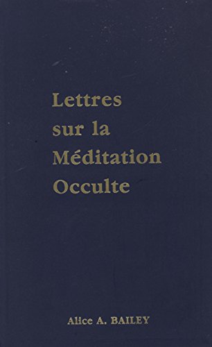 Lettres mÃ©ditation occulte (9782882890047) by Bailey Alice A.