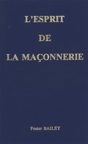 Esprit de la maÃ§onnerie (9782882890146) by Bailey Alice A.