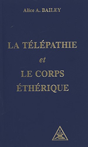 TÃ©lÃ©pathie et corps Ã©thÃ©rique (9782882890290) by Bailey Alice A.