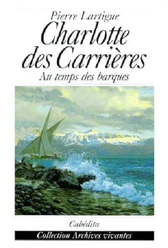 9782882950734: CHARLOTTE DES CARRIERES (Archives vivantes)