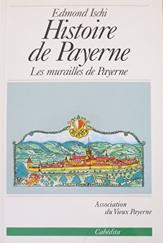 9782882951229: Histoire de Payerne : Les murailles de Payerne