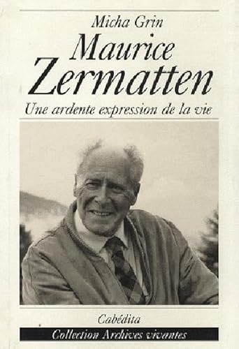 9782882951618: L'univers romanesque de Maurice Zermatten: Une ardente expression de la vie