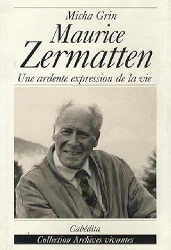 9782882951618: L'univers romanesque de Maurice Zermatten : Une ardente expression de la vie