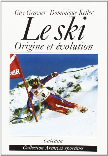 Beispielbild fr Le ski: Origine et volution de l'cole franaise zum Verkauf von medimops