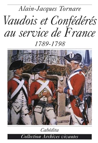 Beispielbild fr Vaudois et Conf d r s au service de la France : 1789-1798 zum Verkauf von Le Monde de Kamlia