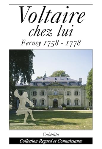 Beispielbild fr Voltaire chez lui. "Ferney, 1758-1778 zum Verkauf von Ammareal