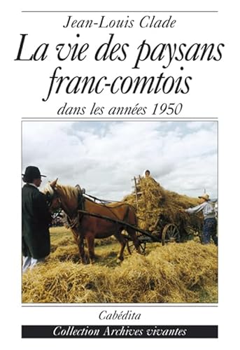Beispielbild fr La vie des paysans Franc-comtois dans les annes 1950 zum Verkauf von medimops