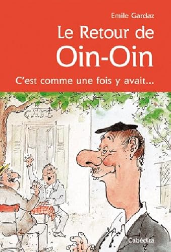 Beispielbild fr Le Retour de Oin-Oin : C'est comme une fois y avait. zum Verkauf von medimops