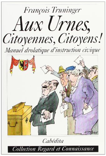 Beispielbild fr Aux urnes , citoyennes , citoyens ! zum Verkauf von A TOUT LIVRE