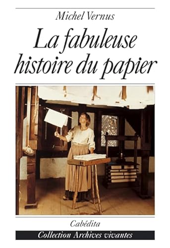 Beispielbild fr La Fabuleuse Histoire Du Papier zum Verkauf von RECYCLIVRE