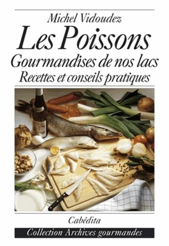 Imagen de archivo de Les poissons : Gourmandises de nos lacs a la venta por Ammareal