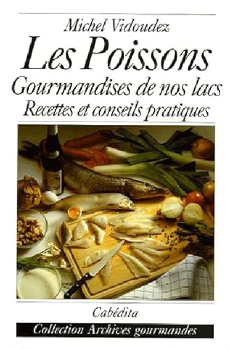 Stock image for Les poissons : Gourmandises de nos lacs for sale by medimops