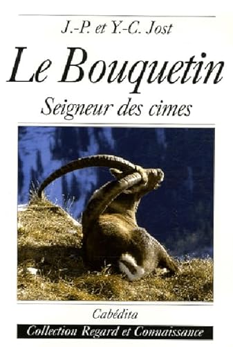Imagen de archivo de Le Bouquetin - Seigneur des cimes a la venta por Ammareal