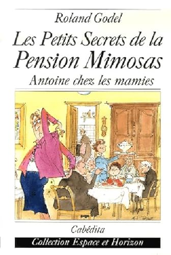 9782882954749: Les Petits Secrets de la Pension Mimosas: Antoine chez les mamies