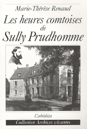Imagen de archivo de Les heures comtoises de Sully Prudhomme a la venta por Librairie A LA PAGE