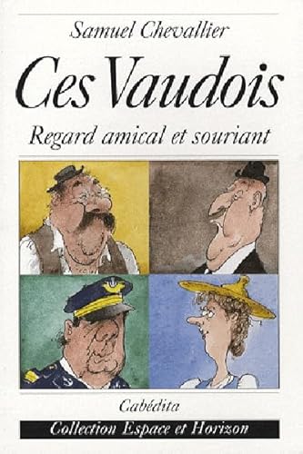 Beispielbild fr Ces vaudois - regard amical et souriant zum Verkauf von LiLi - La Libert des Livres