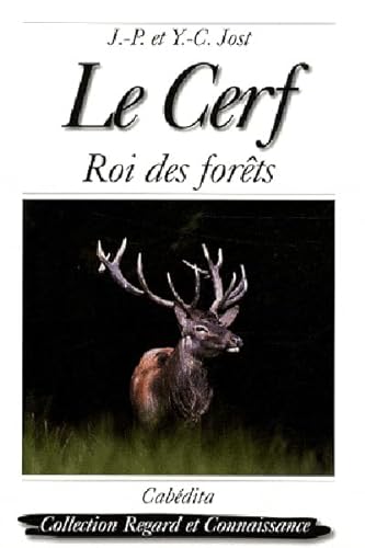 Beispielbild fr Le Cerf : Roi des forts zum Verkauf von Ammareal