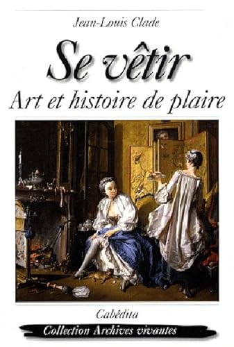 Beispielbild fr Se vtir : Art et histoire de plaire zum Verkauf von Mimesis