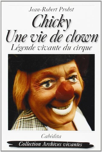Beispielbild fr Chicky, une Vie de Clown zum Verkauf von medimops