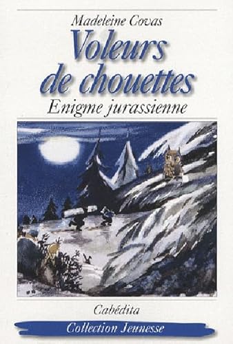 Beispielbild fr voleurs de chouettes ; nigme jurassienne zum Verkauf von Chapitre.com : livres et presse ancienne