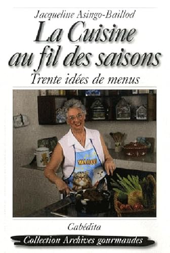 9782882955364: La cuisine au fil des saisons: Trente ides de menus (Archives gourmandes)