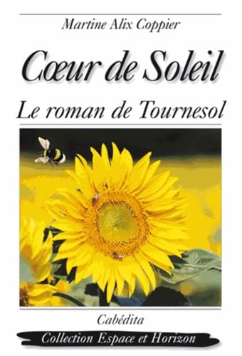 Beispielbild fr Coeur de soleil : Le roman de Tournesol zum Verkauf von medimops