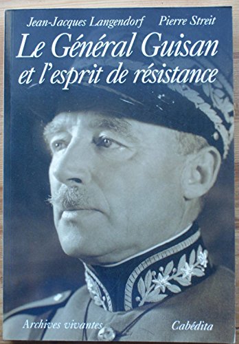 Beispielbild fr Le gnral Guisan et l'esprit de rsistance zum Verkauf von Okmhistoire