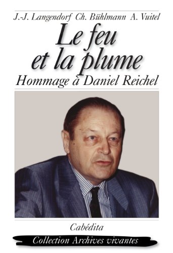 Beispielbild fr Le feu et la plume : hommage  Daniel Reichel zum Verkauf von BIBLIO-NET