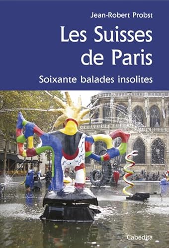 Stock image for LES SUISSES DE PARIS [Broch] Probst, Jean-Robert for sale by BIBLIO-NET