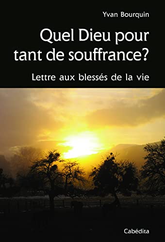 9782882956590: QUEL DIEU POUR TANT DE SOUFFRANCE ?