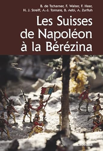 9782882956675: SUISSES DE NAPOLEON A LA BEREZINA