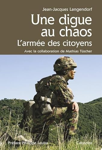 9782882956804: DIGUE AU CHAOS, L'ARMEE DES CITOYENS: L'arme des citoyens