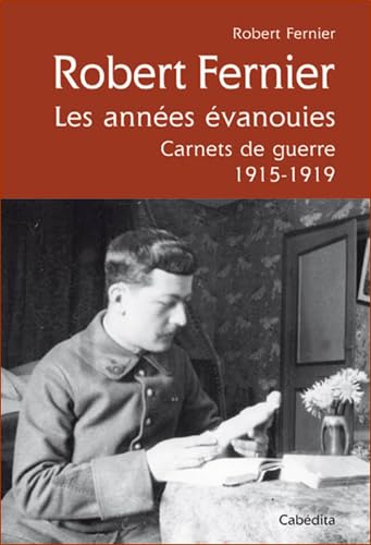 Stock image for Robert Fernier, les Annees Evanouies 1915-1919 for sale by Ammareal