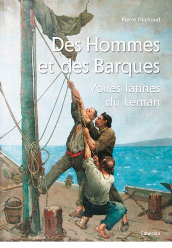 9782882957078: Des hommes et des barques: Voiles latines du Lman: 1