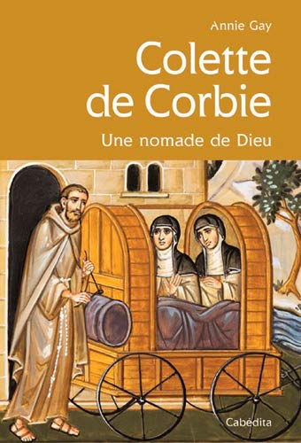 Beispielbild fr Colette de Corbie, une Nomade de Dieu zum Verkauf von Ammareal