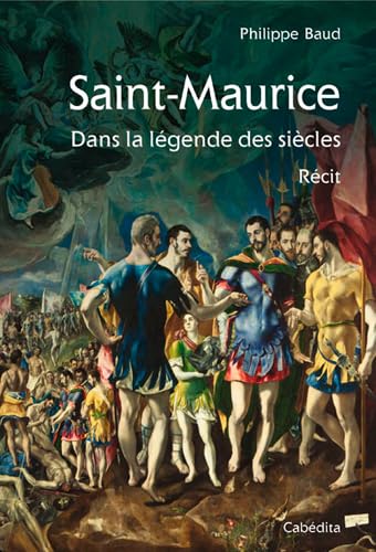 9782882957191: Saint-Maurice dans la lgende des sicles