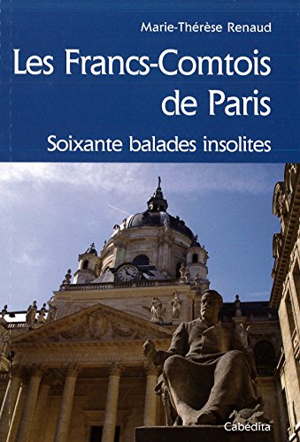 Stock image for FRANCS COMTOIS DE PARIS, 60 BALADES [Broch] Renaud, Marie-Thrse for sale by BIBLIO-NET