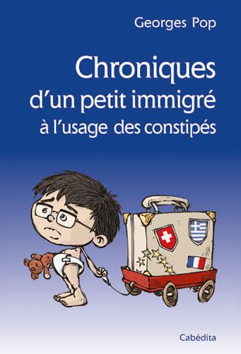 Beispielbild fr Chroniques d'un petit immigr  l'usage des constips zum Verkauf von medimops