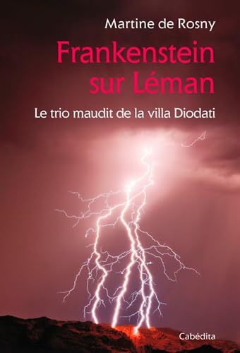 Beispielbild fr FRANKENSTEIN SUR LEMAN, Le trio maudit de la villa diodati [Broch] Rosny-Farge, Martine de zum Verkauf von BIBLIO-NET